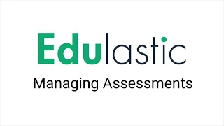 Managing Assessments