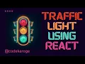Trafic light in reactjs Finally Revealed