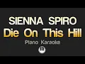 Download Lagu SIENNA SPIRO - Die On This Hill (Karaoke)