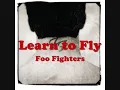 Foo Fighters - Learn to Fly