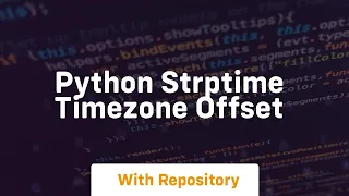 python strptime timezone offset