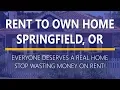 Rent to Own Homes in Springfield Oregon