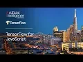 TensorFlow for JavaScript TensorFlow O Reilly AI Conference San Francisco 18