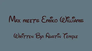 Max meets Emiko Williams