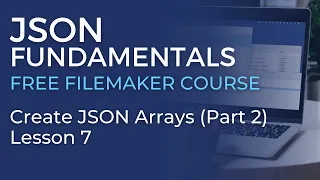 JSON Training for FileMaker - Create JSON Arrays
