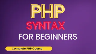 PHP Syntax PHP Syntax for beginners Complete PHP Course for Beginners