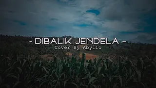 Download Dibalik Jendela Loela Drakel [ LIRIK ] Cover By Abylio MP3