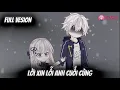 Lagu FULL Vesion | Lời Xin Lỗi Anh Cuối Cùng | Cay Vietsub