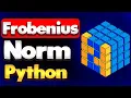 How to calculate Frobenius Norm in NumPy Python Module NumPy Tutorial - Part 31