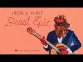 Download Lagu Iron \u0026 Wine - Beast Epic [FULL ALBUM STREAM]