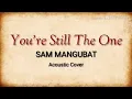 You're Still The One - Sam Mangubat Acoustic Cover (Lyric Video)