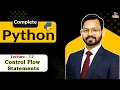 Python Lecture 12 Control flow statements Python Full course