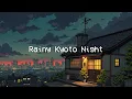 Download Lagu Rainy Kyoto Night 🌧️ Chill Lofi Beats for you to Stress Relief, Sleep Well, Healing ~ Lofi Vibes