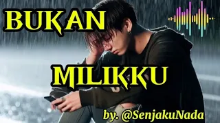 bukan milikku lagu menyayat hati 2025 senjakunada lagugalau popmelayuterbaru 