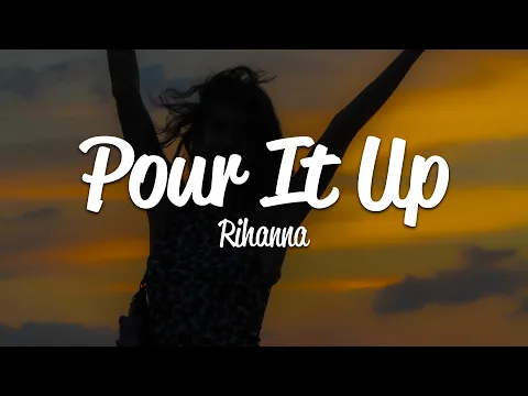 Download MP3 Rihanna - Pour It Up (Lyrics)