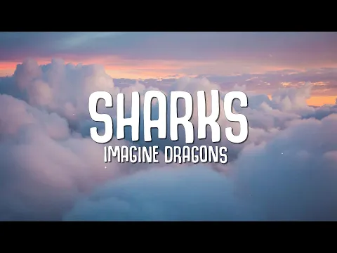 Download MP3 Imagine Dragons - Sharks (Lyrics)