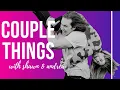 Couple Things Shawn Andrew East