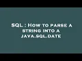 SQL How to parse a string into a java sql date