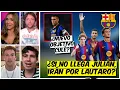 BARCELONA tras LLEGADA de RODRI es TODA FIESTA pero NECESITA un 9 Julian Lautaro Exclusivos