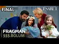 Download Lagu Esaret 555. Bölüm Fragmanı l Final Tarihi Açıklandı