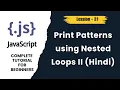 JavaScript Pattern Printing using Nested Loops 2 Star Pattern Tutorial in Hindi - lession 31