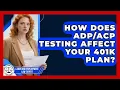 How Does Testing Affect Your 401k Plan - Labor and Employment Law Expert
