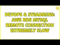 DevOps SysAdmins AWS RDS MySQL remote connection extremely slow
