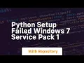 python setup failed windows 7 service pack 1
