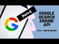 Java - Google Search Engine API Web Scraping using Java