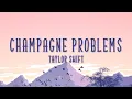 ​Champagne Problems - Taylor Swift (lyrics)