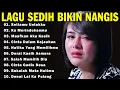 Download Lagu Lagu Sedih Bikin Nangis💔Lagu Paling Galau Yang Lagi Ngehits Saat Ini 💔Lagu Indonesia Terbaru 2025