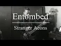 Entombed  "Stranger Aeons"