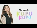 Download Lagu Tiara Andini - Kupu-Kupu (Lirik Lagu) // Wahai cinta beri pertanda