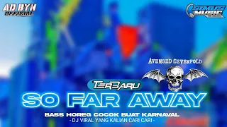 dj so far away avenged sevenfold terbaru bass horeg cocok buat karnaval dj yang kalian cari cari
