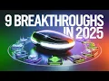 9 Breakthrough Technologies That Will Change the World in 2025