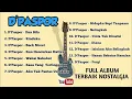 Kumpulan Lagu D'paspor Full Album Terbaik || LAGU NOSTALGIA TERBAIK ZAMAN SEKOLAH - DPaspor ,Dpas4