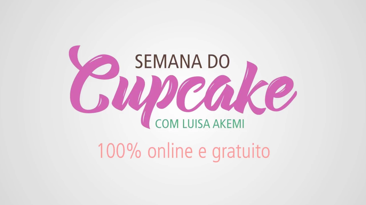 SEMANA DO CUPCAKE COM LUISA AKEMI ONLINE E GRATUITO