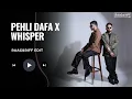 Pehli Dafa X Whisper (Raag&Riff Edit) | Atif Aslam | Joel Corry