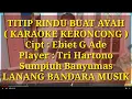 Lagu TITIP RINDU BUAT AYAH,KARAOKE KERONCONG,TRI HARTONO,LANANG BANDARA MUSIK