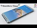 Lagu BlackBerry Titan Release Date, Price, Camera, First Look, Specs, 5G, Classic Blackberry's Design