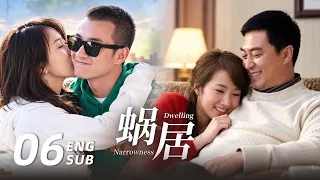 🔥NEW 【Dwelling Narrowness 蜗居】EP06 | Hai Qing, Zhang Jiayi, Wen Zhang, Li Nian, Hao Ping