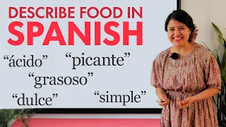 Learn to Describe Food in Spanish