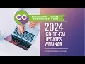 2024 ICD-10-CM Updates Webinar - Learn About New Revised Deleted ICD-10-CM Codes