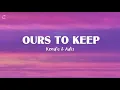 Download Lagu Ours To Keep - Kendis \u0026 Adis (Lyrics)