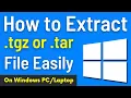 How To Extract TGZ Or TAR File In Windows Operating System Unzip TGZ File Simple Quick