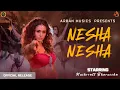 Lagu Nesha Nesha - Romantic | Sunidhi Chauhan | Nushrratt Bharuccha | Latest Bollywood Song 2025