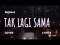 Download Lagu NOAH – TAK LAGI SAMA (Cover \u0026 Lyric) – COVER BY SHAKIRA JASMINE