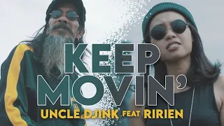 Download Uncle Djink x Ririen - Keep Movin' (Official Music Video) MP3