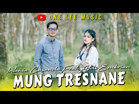 Download MP3 Intania Casanda feat. Aldi Embrian - Mung Tresnane (DJ Remix)