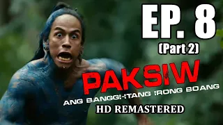 paksiw ang banggi itang irong boang hd remastered episode 8 part 2 